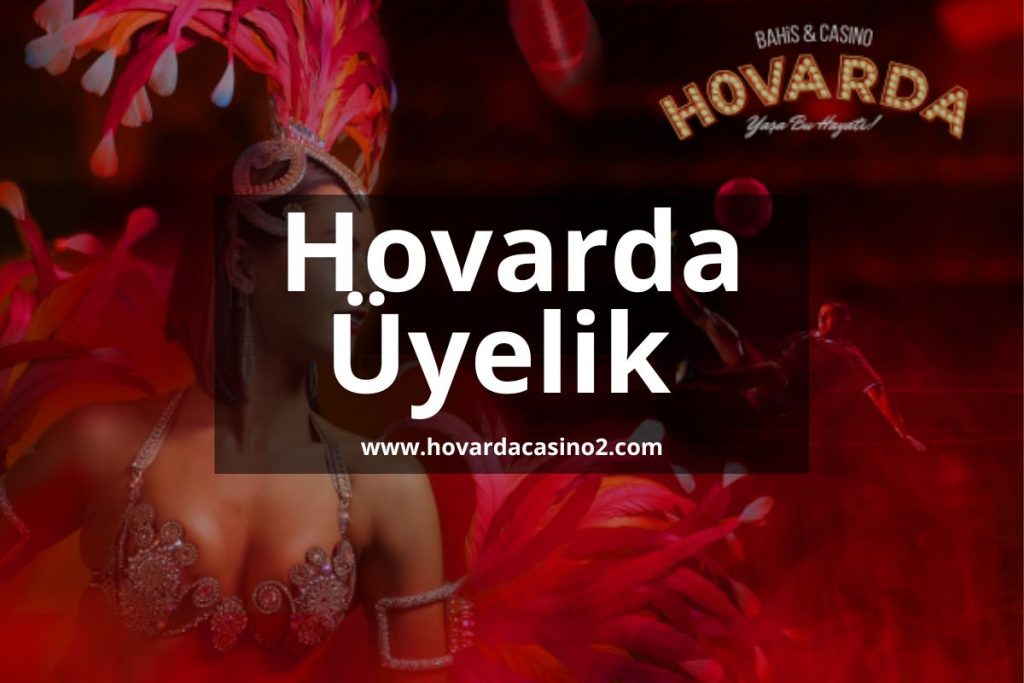 Hovarda Üyelik